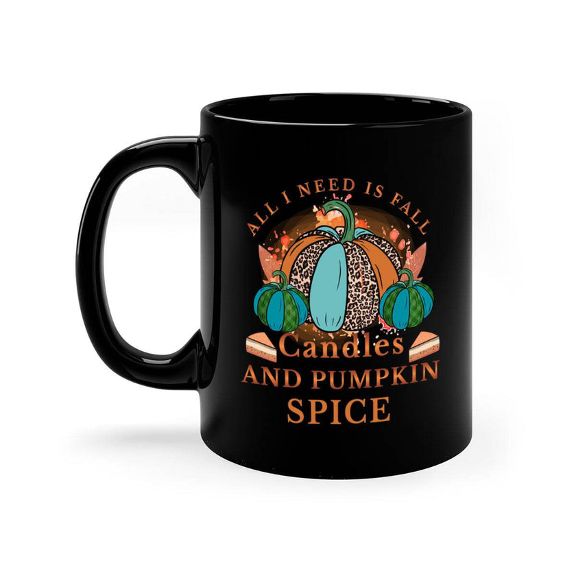 All I Need Is Fall Candles And Pumpkin Spice - fall-Mug / Cup - My Store