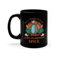 All I Need Is Fall Candles And Pumpkin Spice - fall-Mug / Cup - My Store