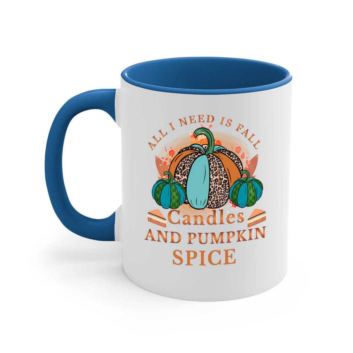 All I Need Is Fall Candles And Pumpkin Spice - fall-Mug / Cup - My Store