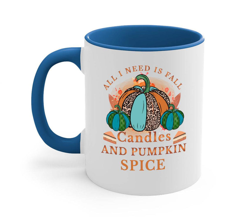 All I Need Is Fall Candles And Pumpkin Spice - fall-Mug / Cup - My Store