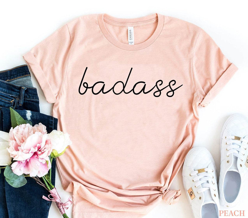 Badass T-Shirt | Female Shirt | Sarcastic - My Store