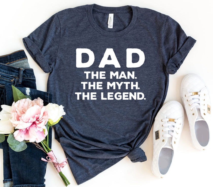 Dad The Man The Myth The Legend T-shirt