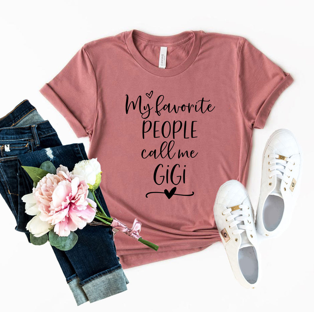 My Favorite People Call Me Gigi Shirt | Women's t-shirt