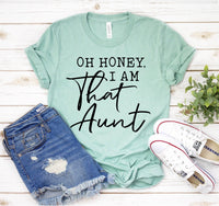 Oh Honey I Am That Aunt T-shirt | Women's Shirt