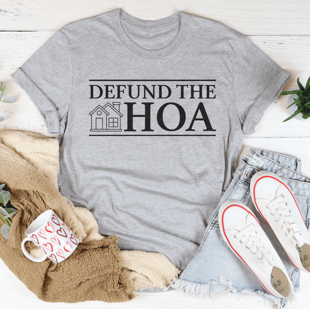 Defund the HOA T-Shirt | Funny Shirt | Unisex - My Store