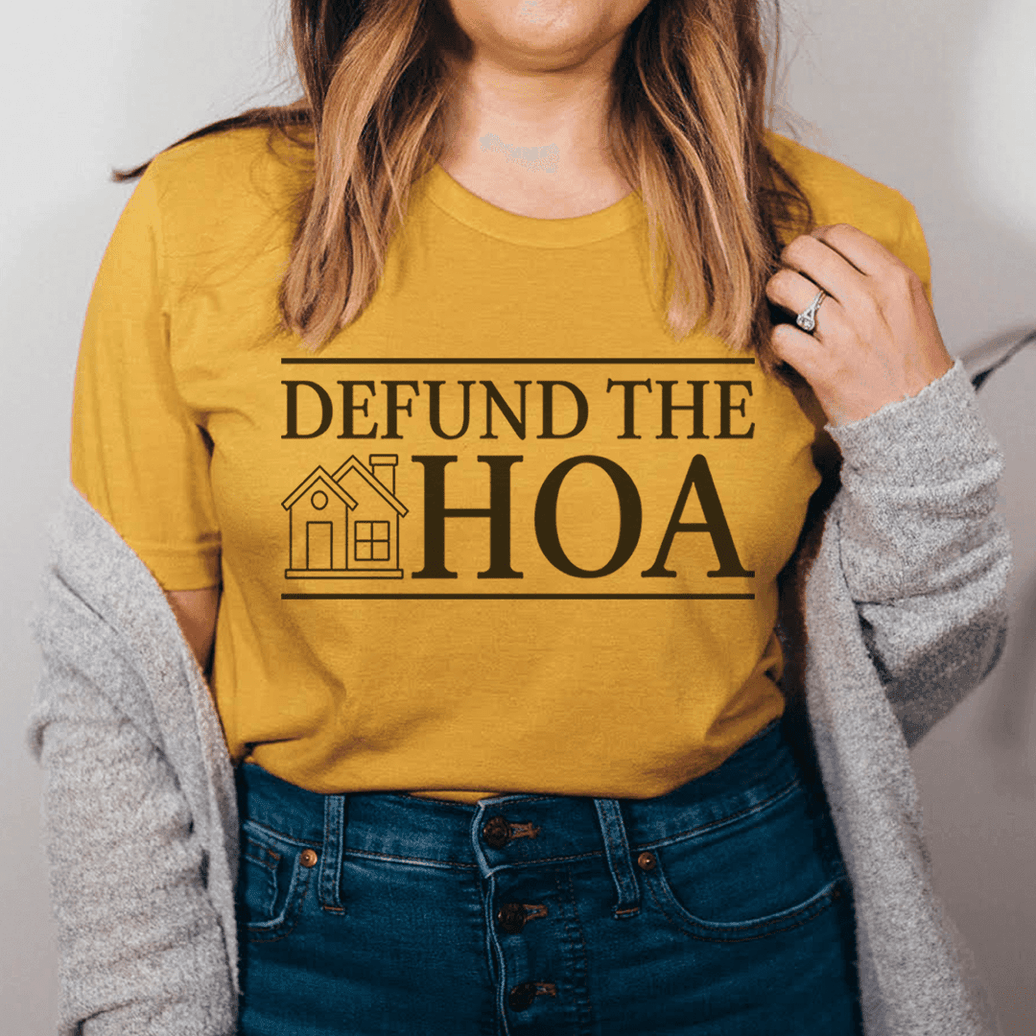 Defund the HOA T-Shirt | Funny Shirt | Unisex - My Store