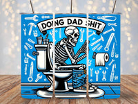 Doing Dad Shit on the Toilet 20oz Funny Tumbler - Multiple options - My Store