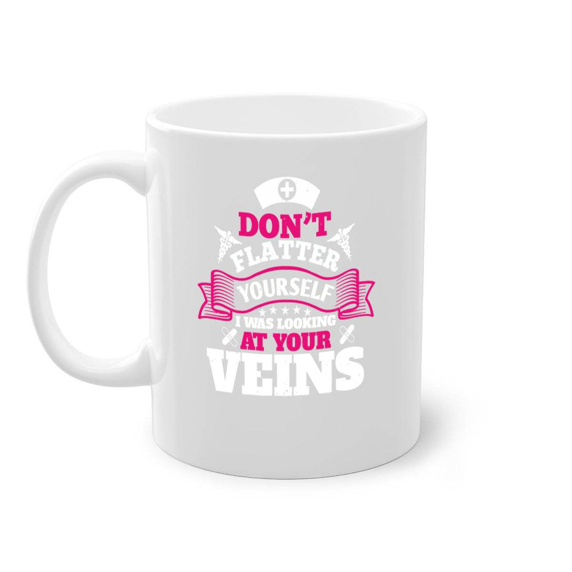 dont flatter yourself Style 229#- nurse-Mug / Coffee Cup - My Store