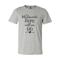 My Favorite People Call Me Gigi Shirt | Women's t-shirt
