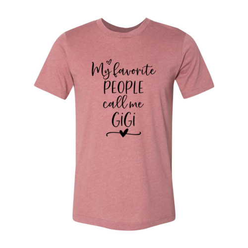 My Favorite People Call Me Gigi Shirt | Women's t-shirt