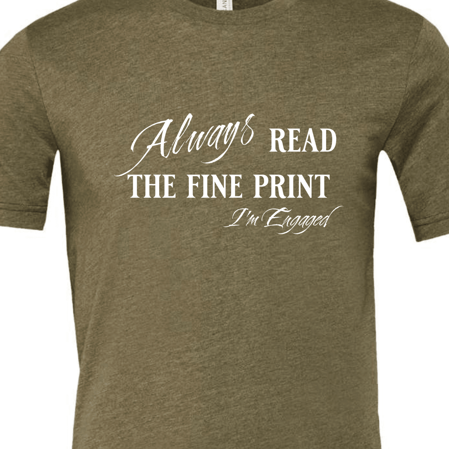 Engagement Short Sleeve Woman's Shirt | Always read the fine print I'm Engaged - My Store