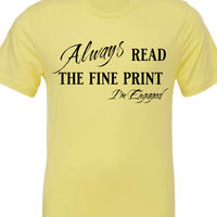 Engagement Short Sleeve Woman's Shirt | Always read the fine print I'm Engaged - My Store