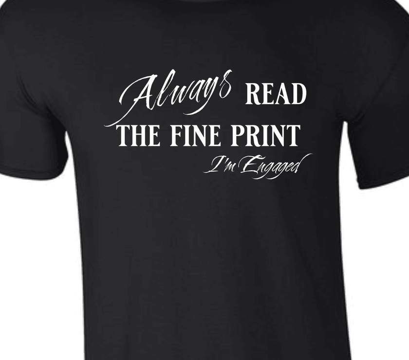 Engagement Short Sleeve Woman's Shirt | Always read the fine print I'm Engaged - My Store