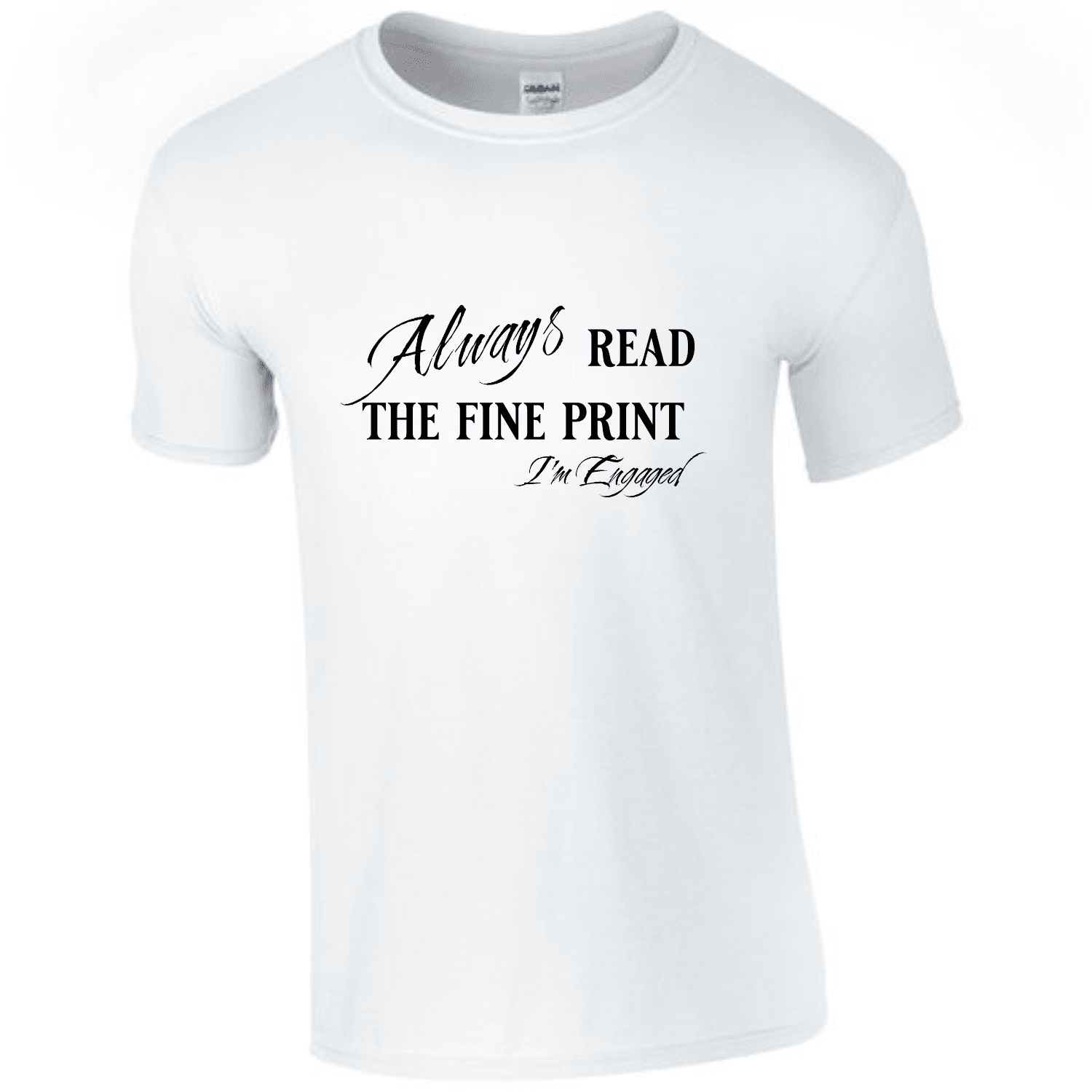 Engagement Short Sleeve Woman's Shirt | Always read the fine print I'm Engaged - My Store