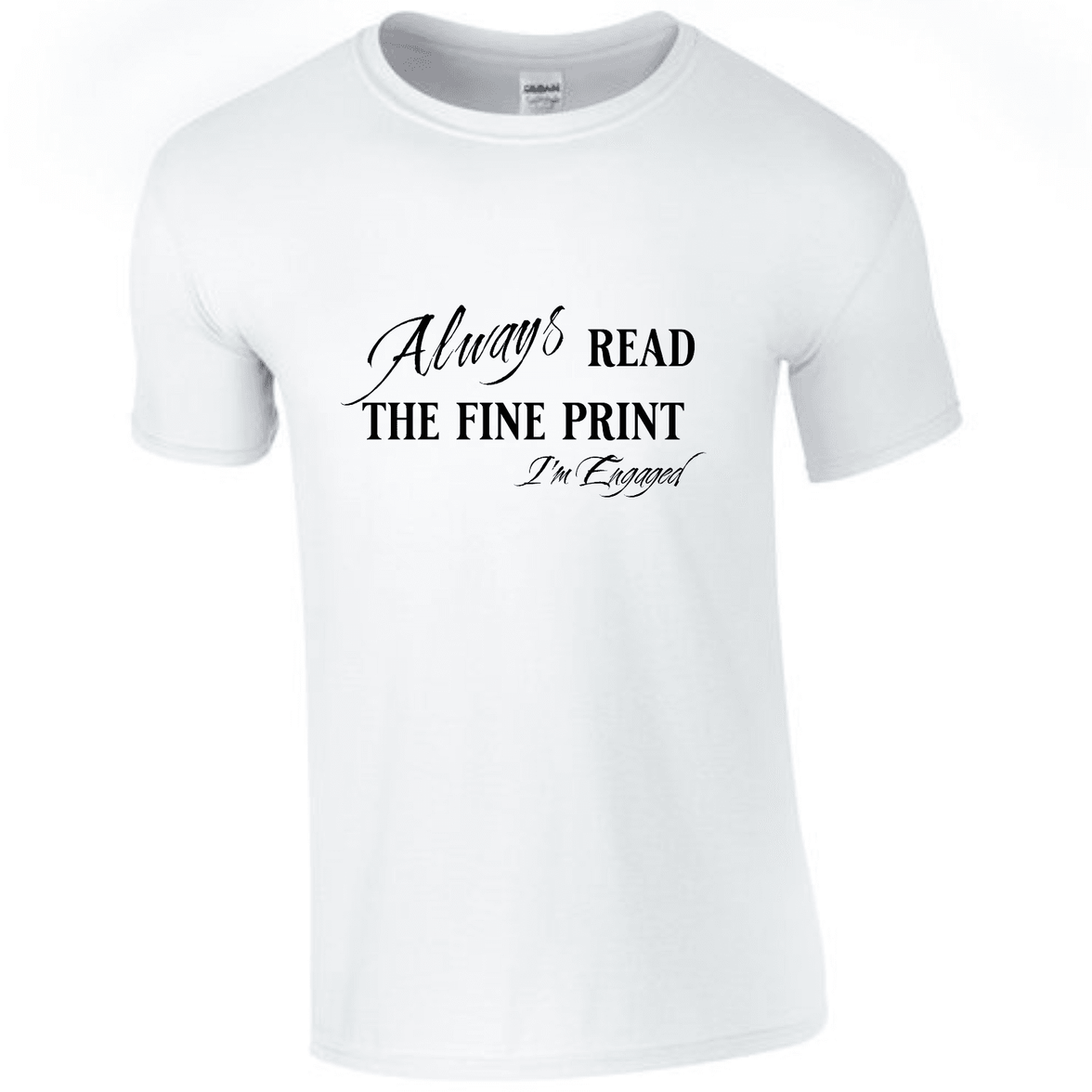 Engagement Short Sleeve Woman's Shirt | Always read the fine print I'm Engaged - My Store