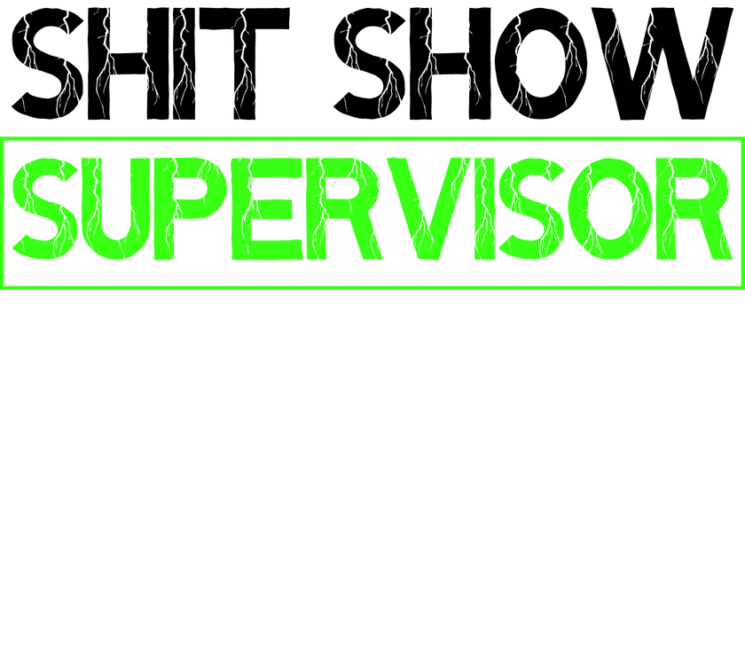 Official Shit Show Supervisor T-Shirt | Funny Shirt image 3
