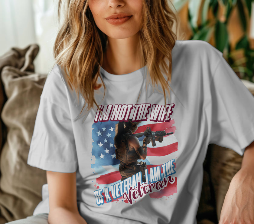 I'm Not the Wife of a Veteran, I Am the Veteran Shirt image 3