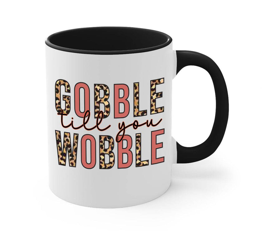Gobble till you wobble 202#- fall-Mug / Cup - My Store