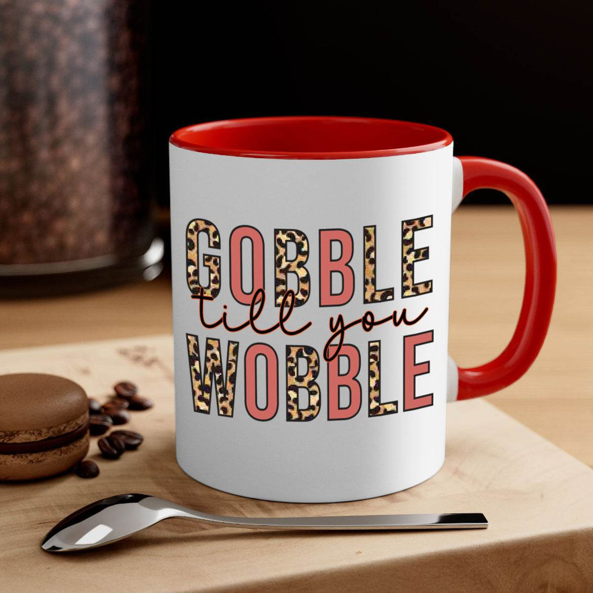 Gobble till you wobble 202#- fall-Mug / Cup - My Store