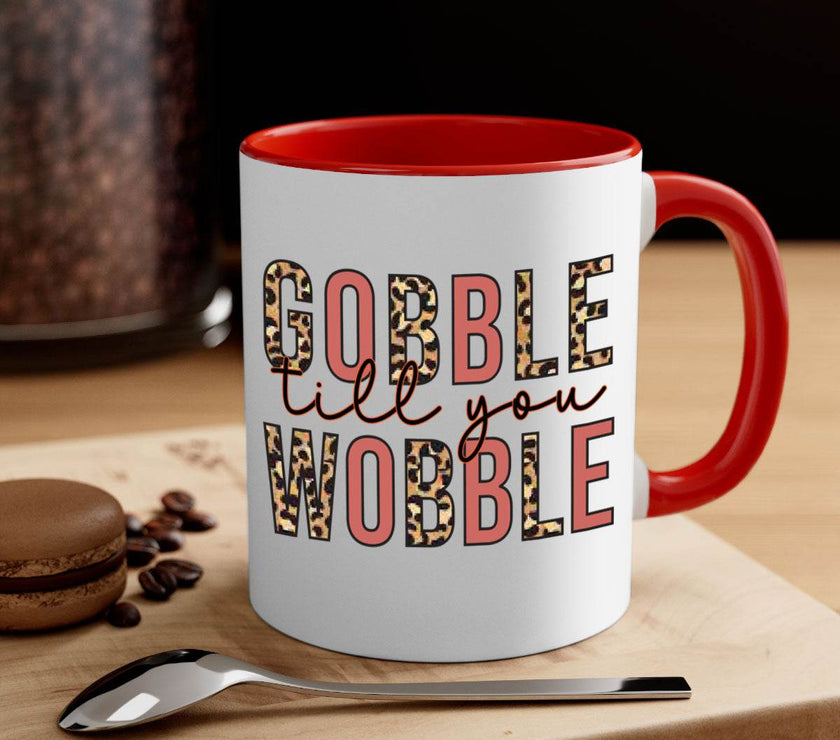Gobble till you wobble 202#- fall-Mug / Cup - My Store