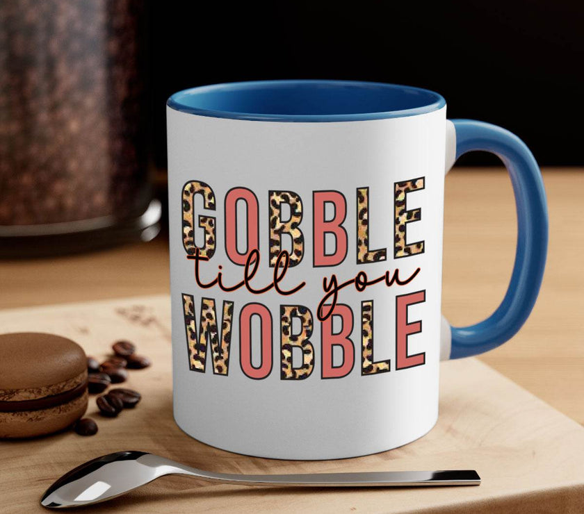 Gobble till you wobble 202#- fall-Mug / Cup - My Store
