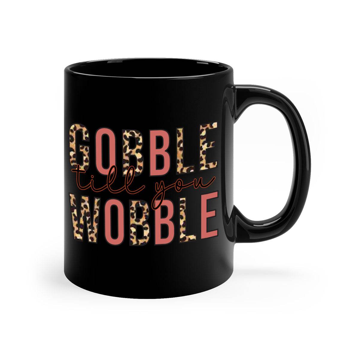 Gobble till you wobble 202#- fall-Mug / Cup - My Store