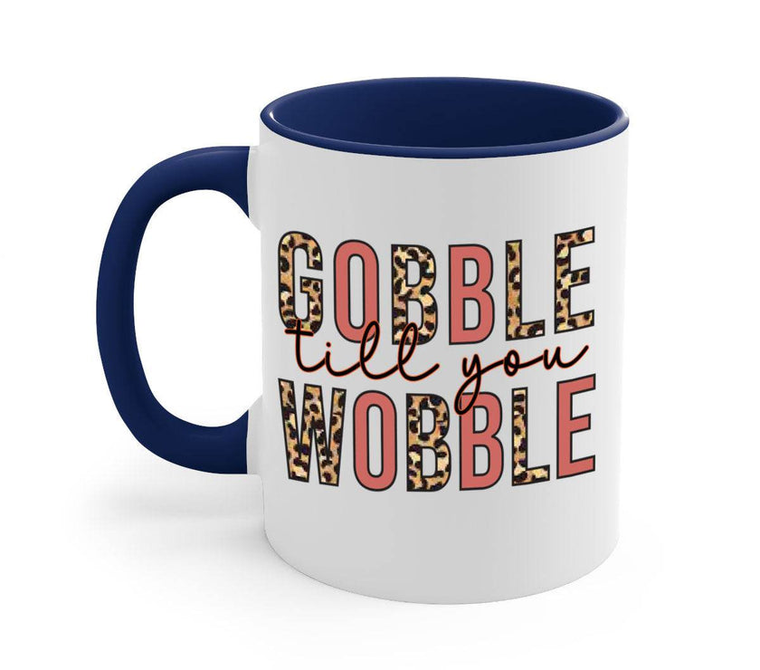 Gobble till you wobble 202#- fall-Mug / Cup - My Store