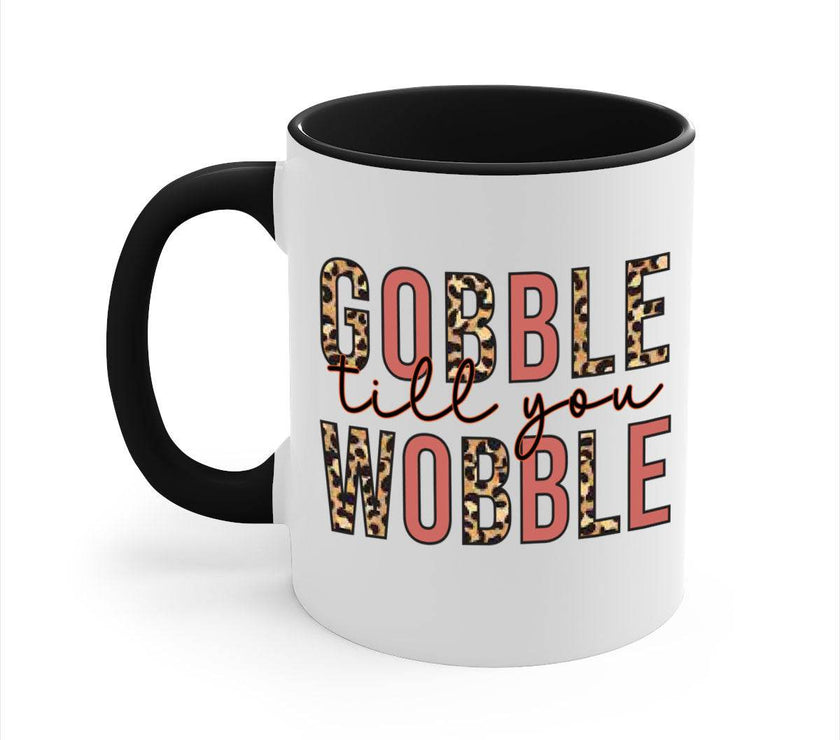 Gobble till you wobble 202#- fall-Mug / Cup - My Store