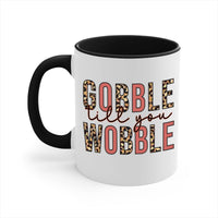 Gobble till you wobble 202#- fall-Mug / Cup - My Store