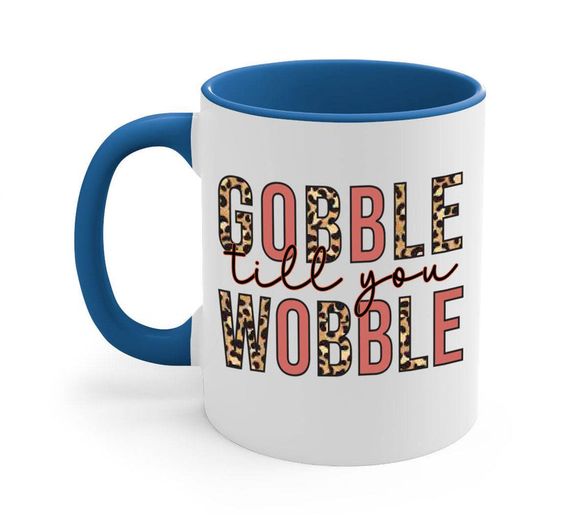 Gobble till you wobble 202#- fall-Mug / Cup - My Store