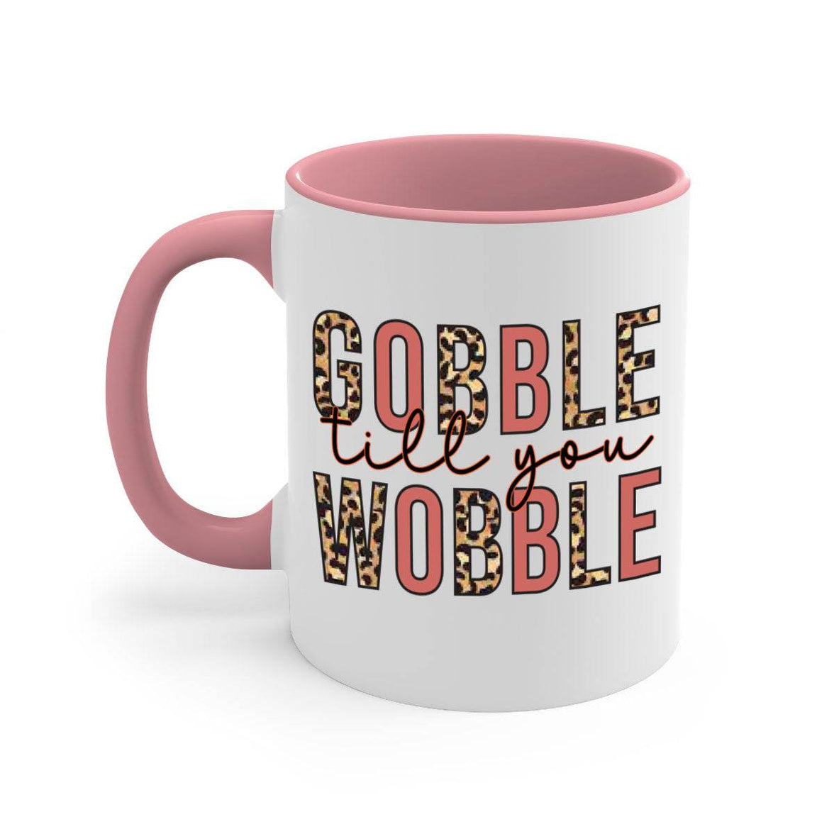 Gobble till you wobble 202#- fall-Mug / Cup - My Store
