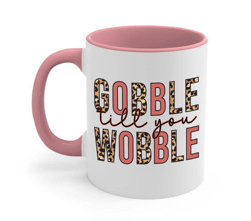 Gobble till you wobble 202#- fall-Mug / Cup - My Store