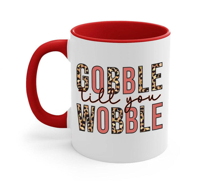 Gobble till you wobble 202#- fall-Mug / Cup - My Store