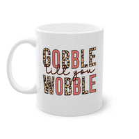 Gobble till you wobble 202#- fall-Mug / Cup - My Store