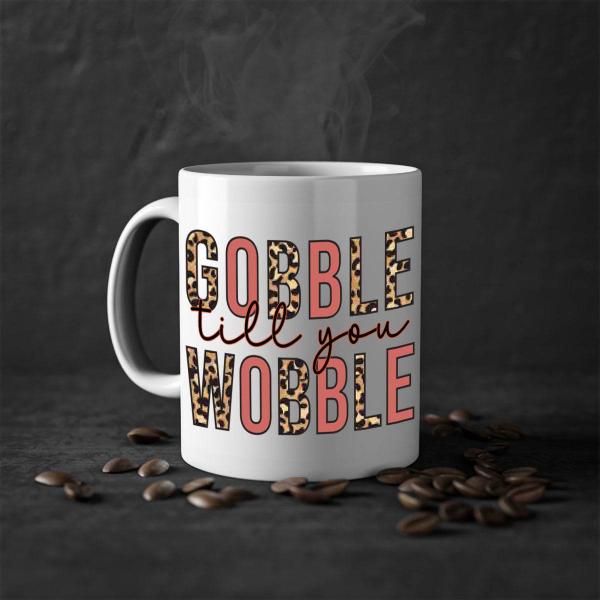 Gobble till you wobble 202#- fall-Mug / Cup - My Store