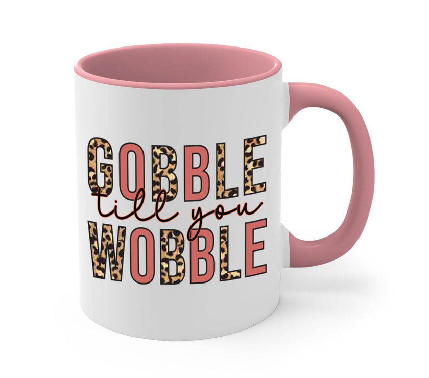 Gobble till you wobble 202#- fall-Mug / Cup - My Store