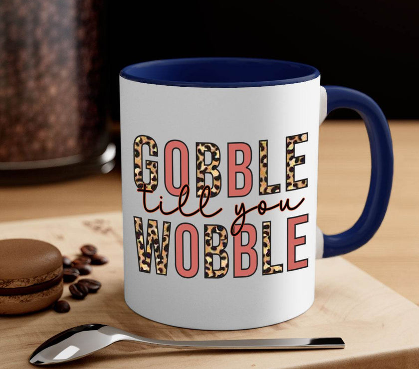Gobble till you wobble 202#- fall-Mug / Cup - My Store
