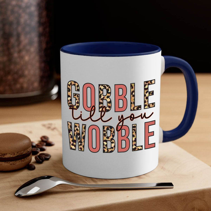 Gobble till you wobble 202#- fall-Mug / Cup - My Store