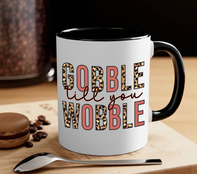 Gobble till you wobble 202#- fall-Mug / Cup - My Store