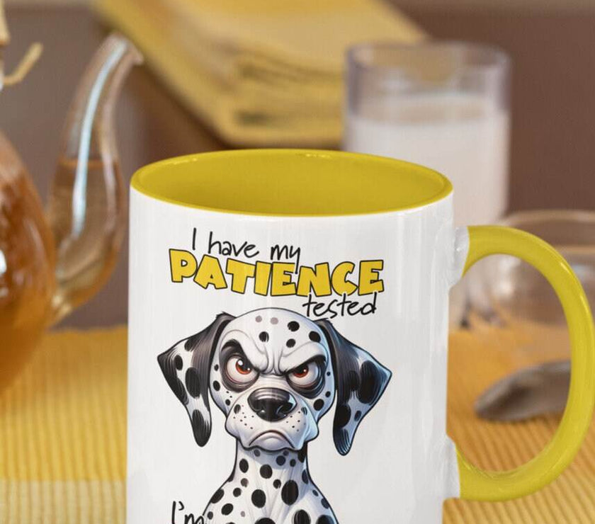 I have my Patience Tested | I’m Negative | Gumpy Dalmatian Dog | 11 oz Mugs - My Store