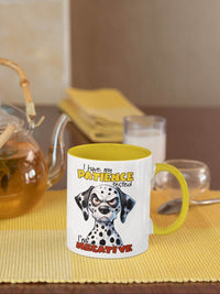 I have my Patience Tested | I’m Negative | Gumpy Dalmatian Dog | 11 oz Mugs - My Store