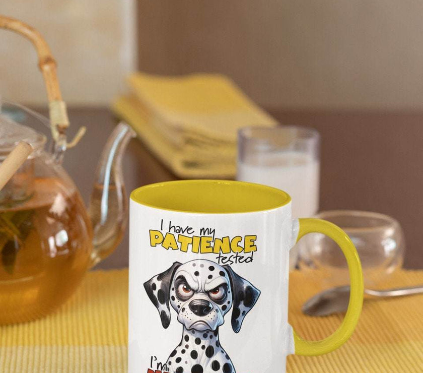 I have my Patience Tested | I’m Negative | Gumpy Dalmatian Dog | 11 oz Mugs - My Store