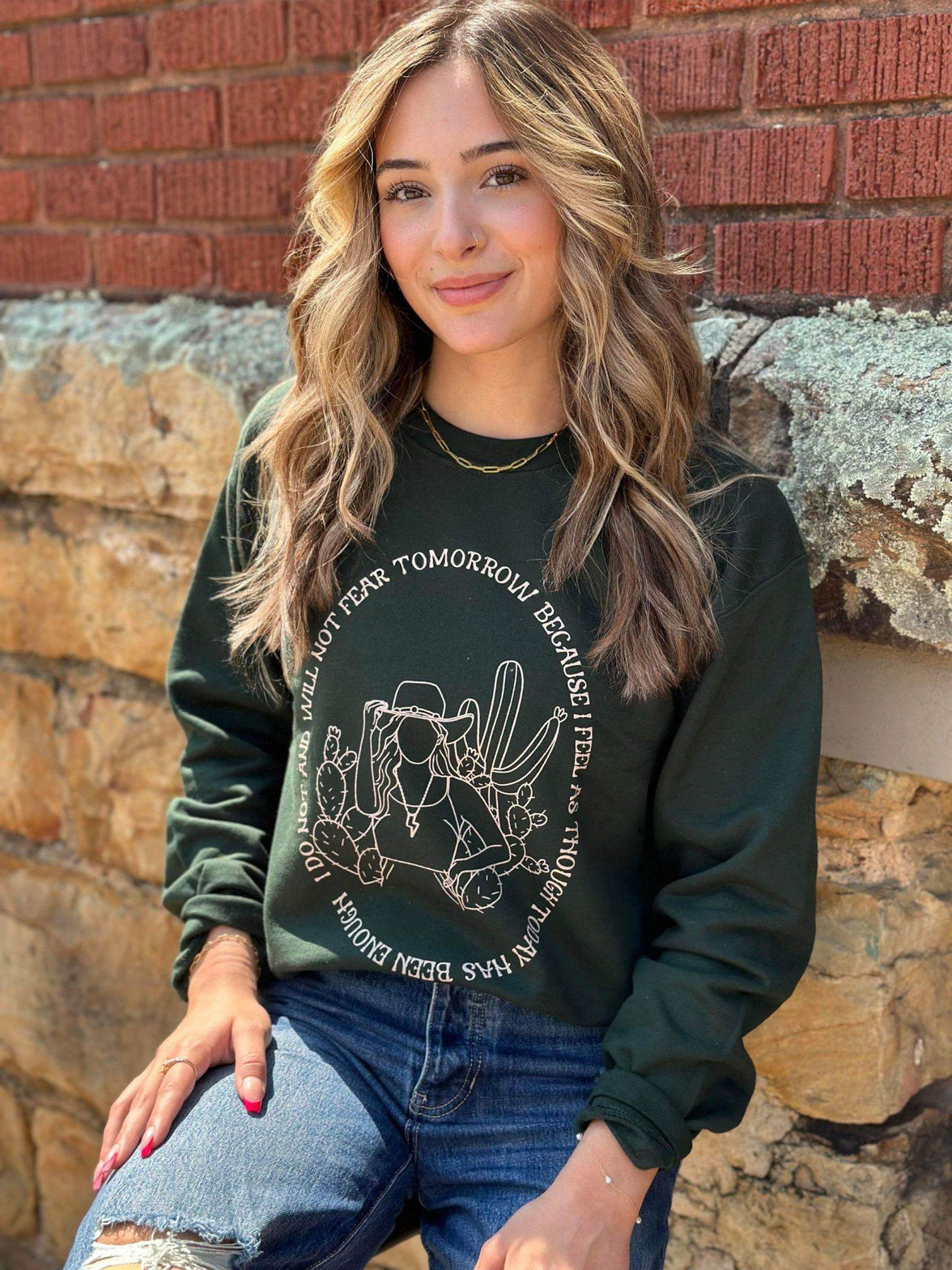 I Will Not Fear Tomorrow Sweatshirt | Women's Shirt | Motivational - My Store