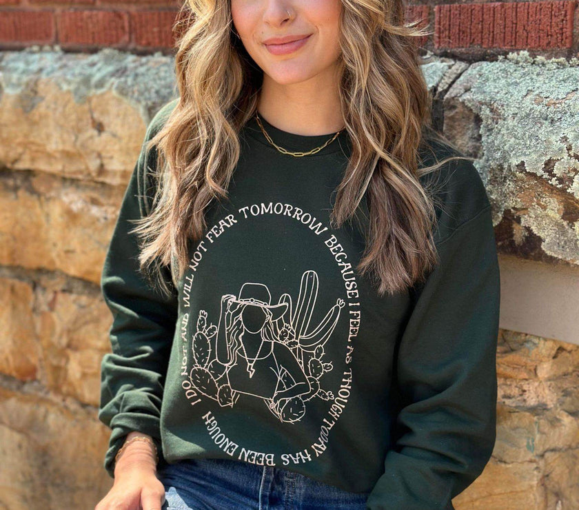 I Will Not Fear Tomorrow Sweatshirt | Women's Shirt | Motivational - My Store