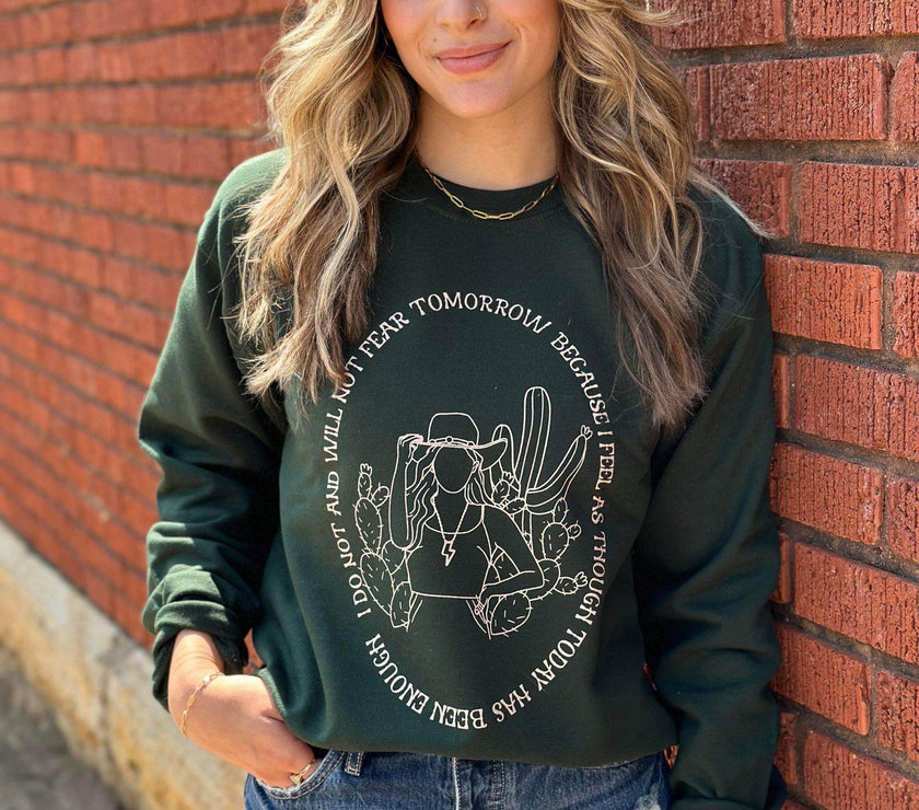 I Will Not Fear Tomorrow Sweatshirt | Women's Shirt | Motivational - My Store