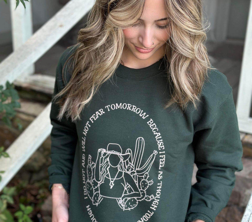 I Will Not Fear Tomorrow Sweatshirt | Women's Shirt | Motivational - My Store
