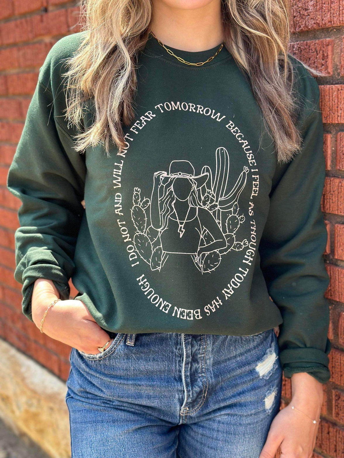 I Will Not Fear Tomorrow Sweatshirt | Women's Shirt | Motivational - My Store