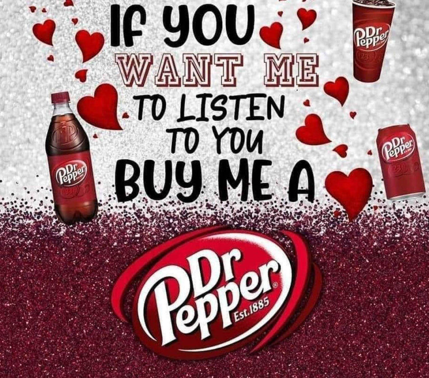 If You Want Me To Listen, Buy Me A Dr. Pepper 20oz Tumbler - My Store