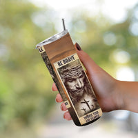 Christian Tumbler 20oz - Be Strong, Be Awesome, Be Humble, Be Brave Inspirational Religious Drinkware Gift