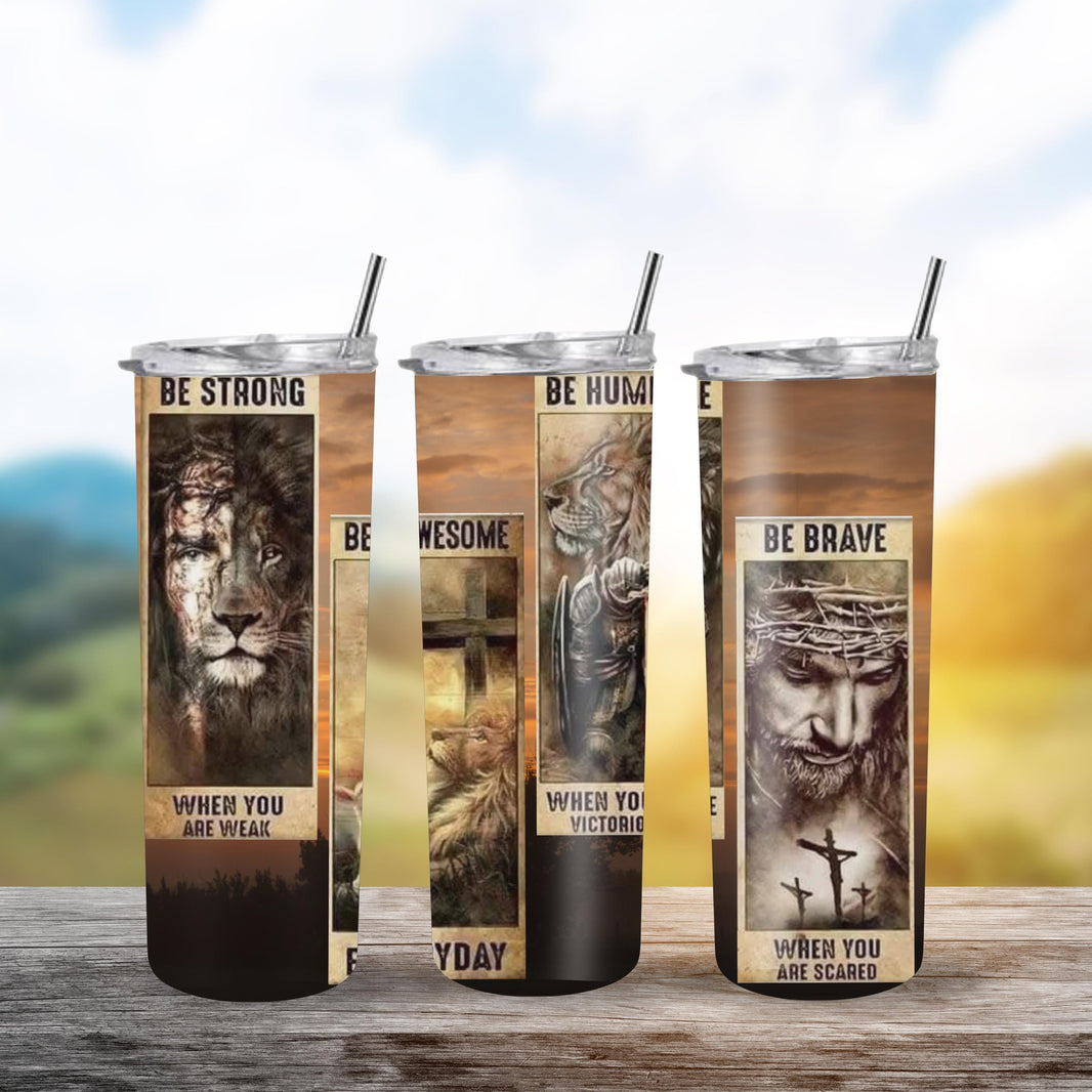 Christian Tumbler 20oz - Be Strong, Be Awesome, Be Humble, Be Brave Inspirational Religious Drinkware Gift